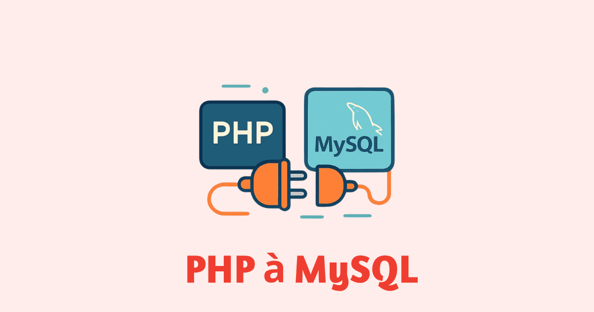 Connecter PHP à MySQL étape par étape