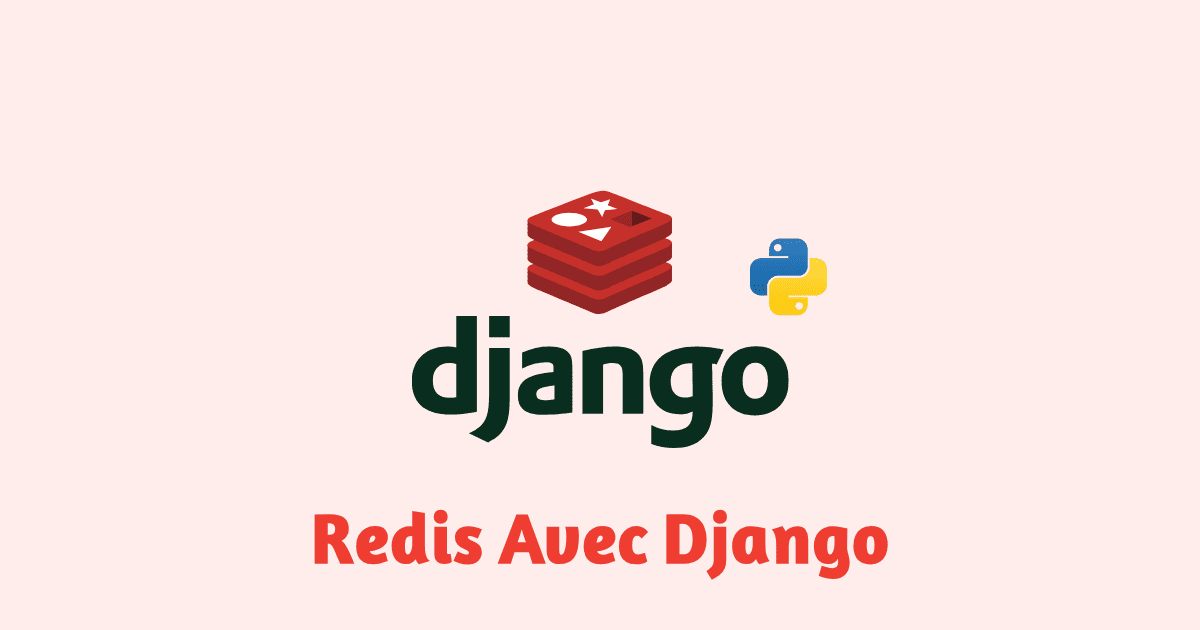 Intégrer Redis avec Django et Python