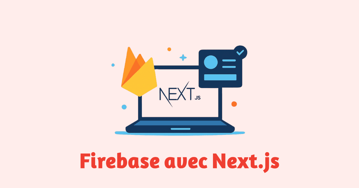 Utiliser Firebase avec Next.js