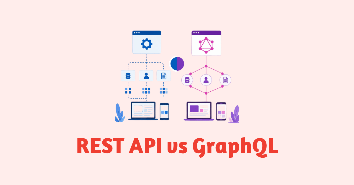 REST API vs GraphQL: Key Differences and Use Cases